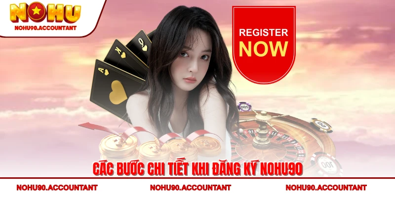 Các bước chi tiết khi đăng ký NOHU90