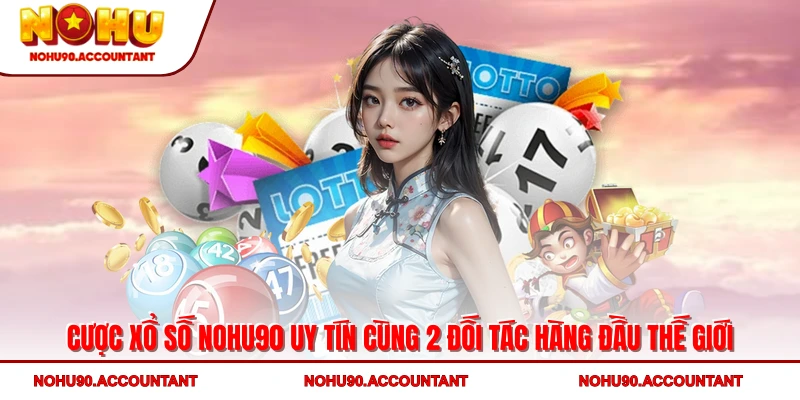 NOHU90 - Trang Chủ Nhà Cái Nổ Hũ Chính Thức 2025 38 Cược xổ số NOHU90 uy tín cùng 2 đối tác hàng đầu thế giới
