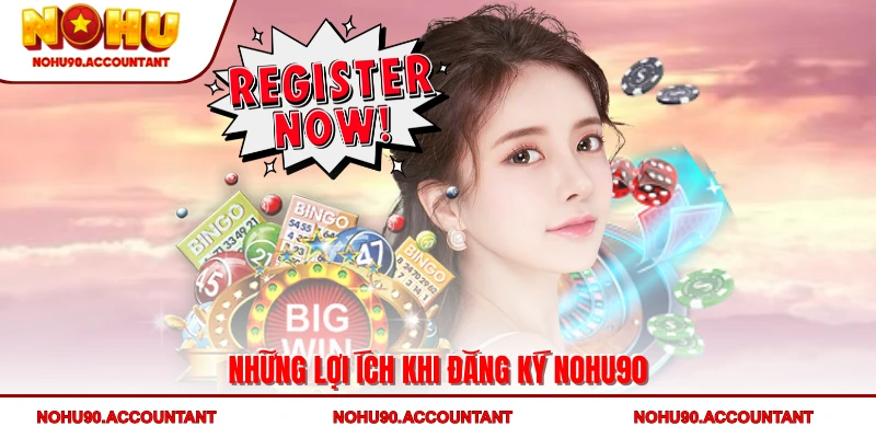 Những lợi ích khi đăng ký NOHU90