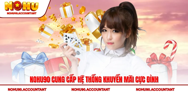 NOHU90 - Trang Chủ Nhà Cái Nổ Hũ Chính Thức 2025 41 NOHU90 cung cấp hệ thống khuyến mãi cực đỉnh
