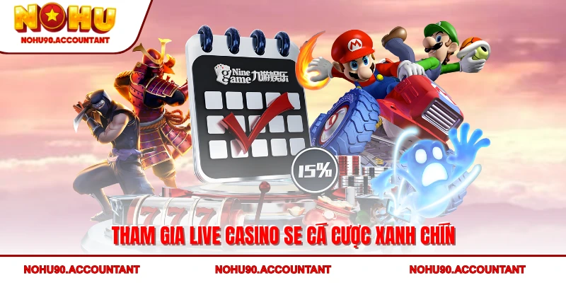 Live Casino SE - Trải Nghiệm Thương Hiệu Cá Cược Đỉnh Cao 4 Tham gia Live casino SE cá cược xanh chín